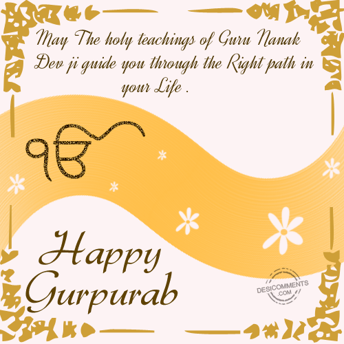 May The Holy Teachings Of Guru Nanak Dev Ji Guide You Through The Right Path In Your Life Happy Gurpurab Greeting Card