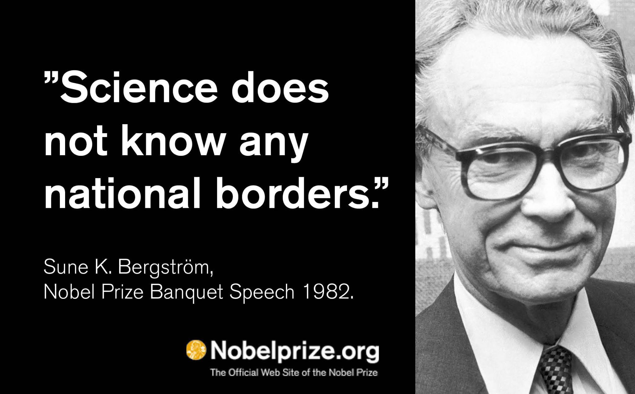 Science does not know any national borders. - Sune Bergström