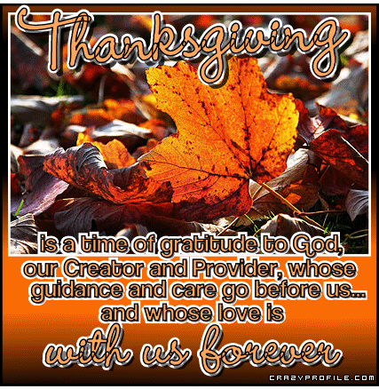 Thanksgiving Is A Time Of Gratitude To God Our Creator And Provider Glitter Wishes