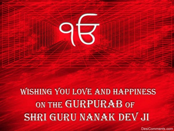 Wishing You Love And Happiness On The Gurpurab Of Shri Guru Nanak Dev JI