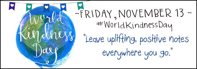 World Kindness Day Leave Uplifting, Positive Notes Everywhere You Go