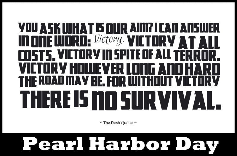 For Without Victory There Is No Survival Pearl Harbor Day