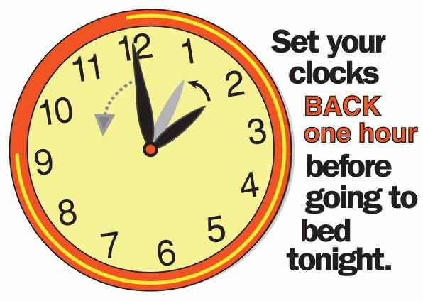 Set Your Clocks Back One Hour Before Going To Bed Tonight. It's Daylight Saving Time Ends