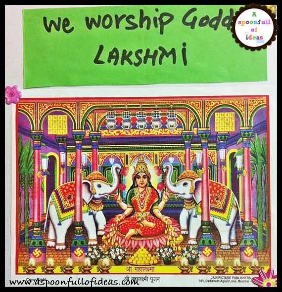 We Worship Goddess Lakshmi On Lakshmi Puja 2016