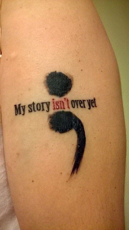 My Story Isn't Over Yet Semicolon Tattoo On Forearm