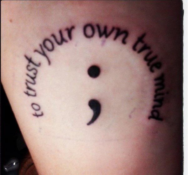 To Trust Your Own True Mind Semicolon Tattoo