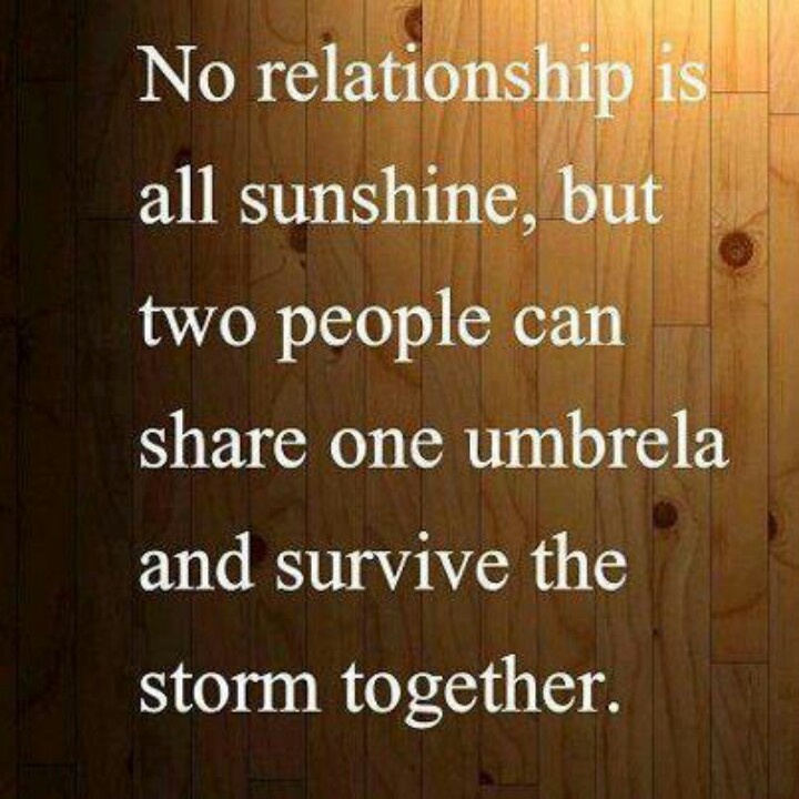 No relationship is all sunshine, but two people can share one umbrella and survive the storm together.