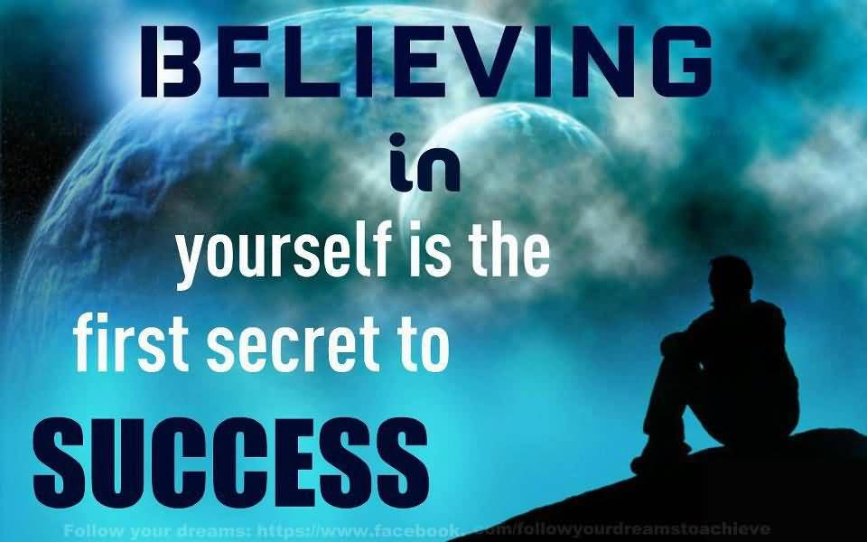 Believing in Yourself Is the First Seceret to Success