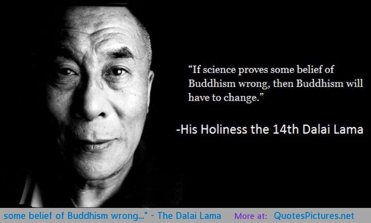 If science proves some belief of Buddhism wrong, then Buddhism will have to change.