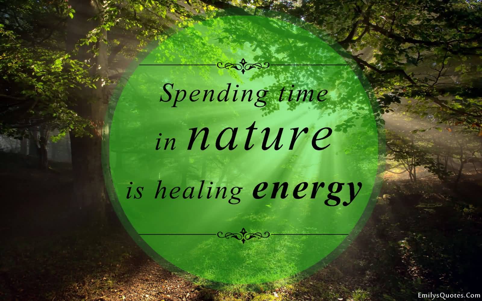 Spending time is nature is healing energy