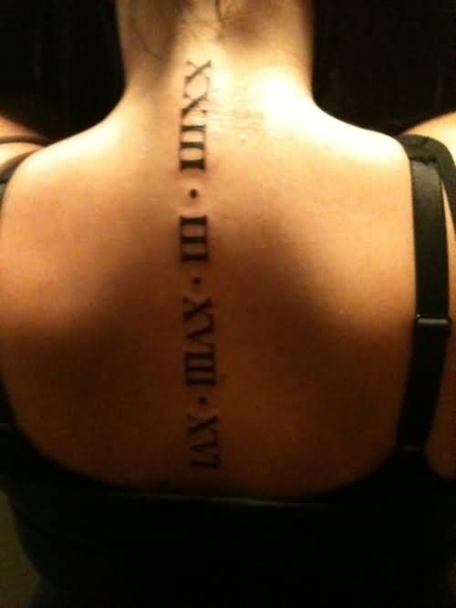 Very Nice Roman Numerals Tattoo On Back Spinal Cord