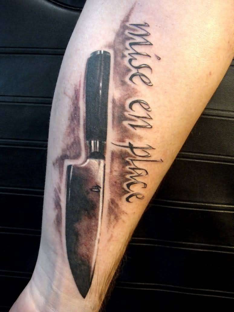Very Nicely Colored Chef Knife With Mise En Place Tattoo On Forearm By Sexforcigaratts