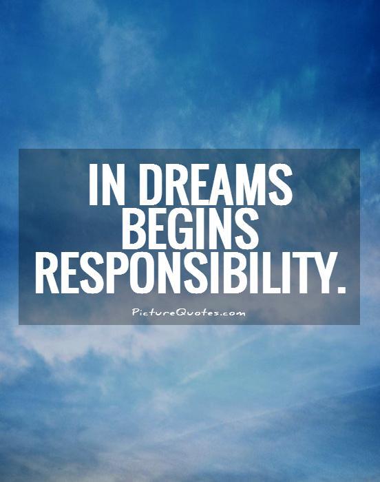 In dreams begins responsibility.