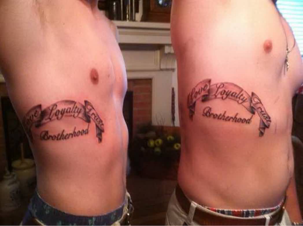 Love Loyality And Trust On Banner Matching Brothers Tattoos On Side Ribs
