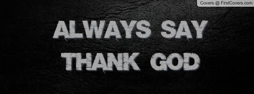 Always Say Thank God Facebook Cover Photo