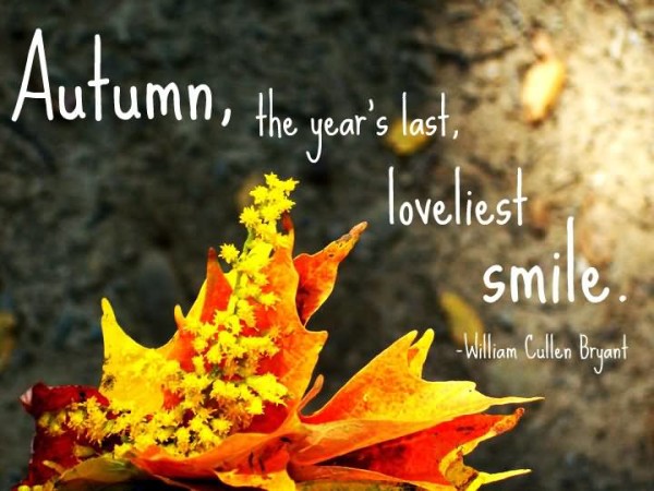 Autumn The Year’s Last, Loveliest Smile Happy Autumn Wishes Picture