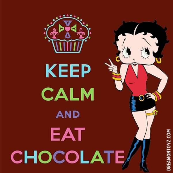 Betty Boop Says Keep Calm And Eat Chocolate