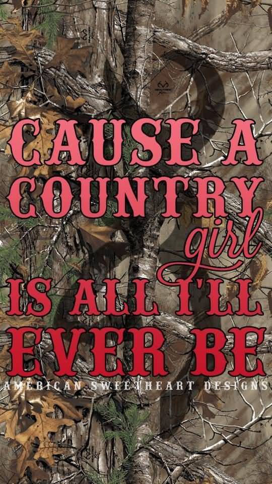 Cause A Country Girl Is All I'll Ever Be