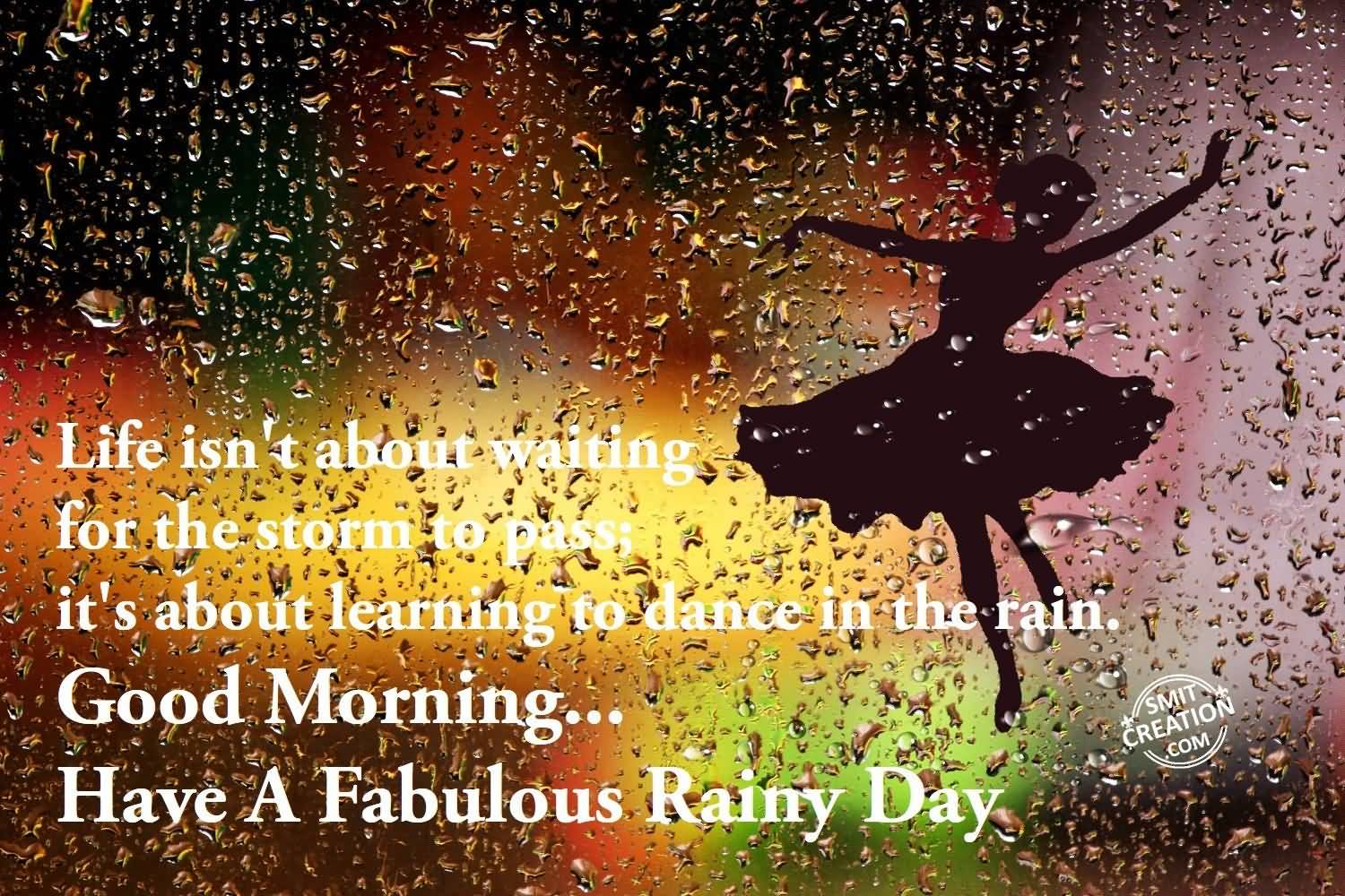Good Morning Have A Fabulous Rainy Day