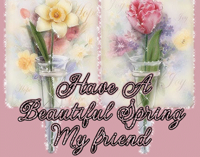 Have A Beautiful Spring My Friend Glitter Ecard