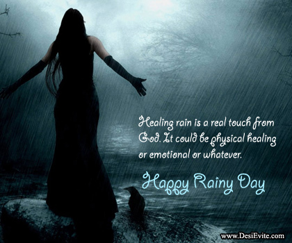Healing Rain Is A Real Touch From God. It Could Be Physical Healing Or Emotional Or Whatever Happy Rainy Day
