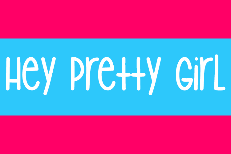 Hey Pretty Girl Text Written On Pink And Blue Background