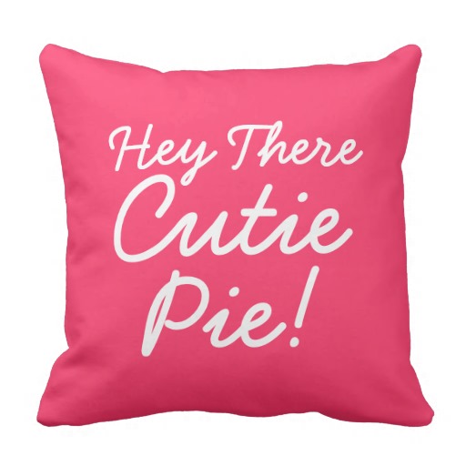 Hey There Cutie Pie Pink Pillow Picture