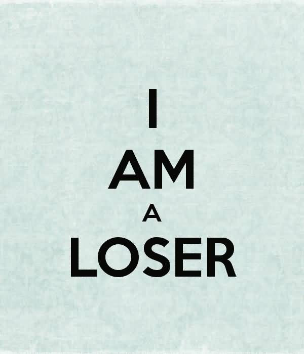 I Am A Loser Profile Picture For Facebook