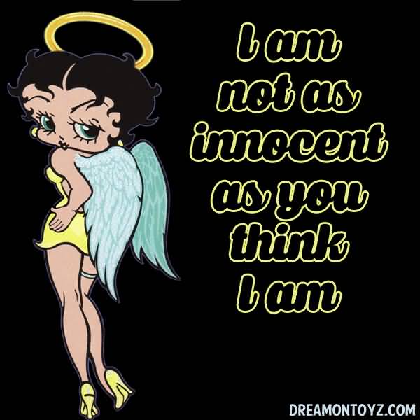 I Am Not As Innocent As You Think I Am Angel Betty Boop Picture