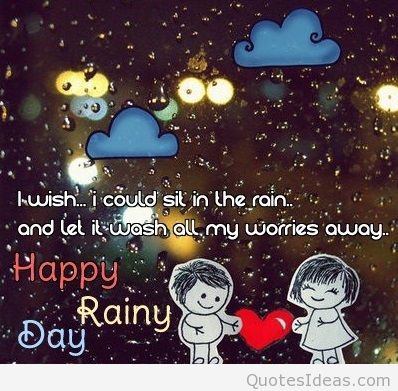 I Wish I Could Sit In The Rain And Let It Wash All My Worries Away. Happy Rainy Day