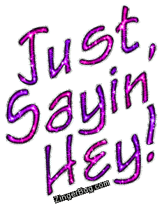 Just Saying Hey Glitter Text Picture