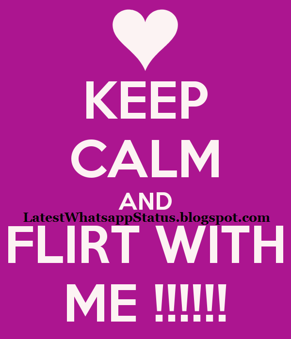 Keep Calm And Flirt With Me