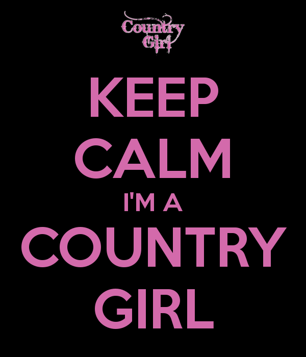 Keep Calm I'm A Country Girl