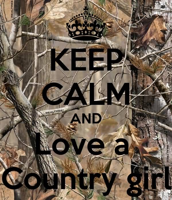 Keep Clam And Love A Country Girl