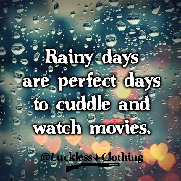 Rainy Days Are Perfect Days To Cuddle And Watch Movies.