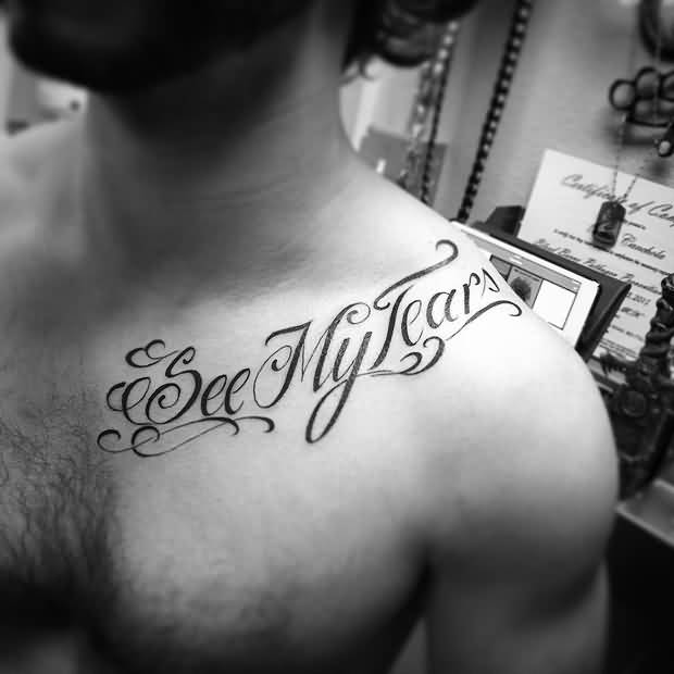See My Tears Clavicle Tattoo For Men For Men