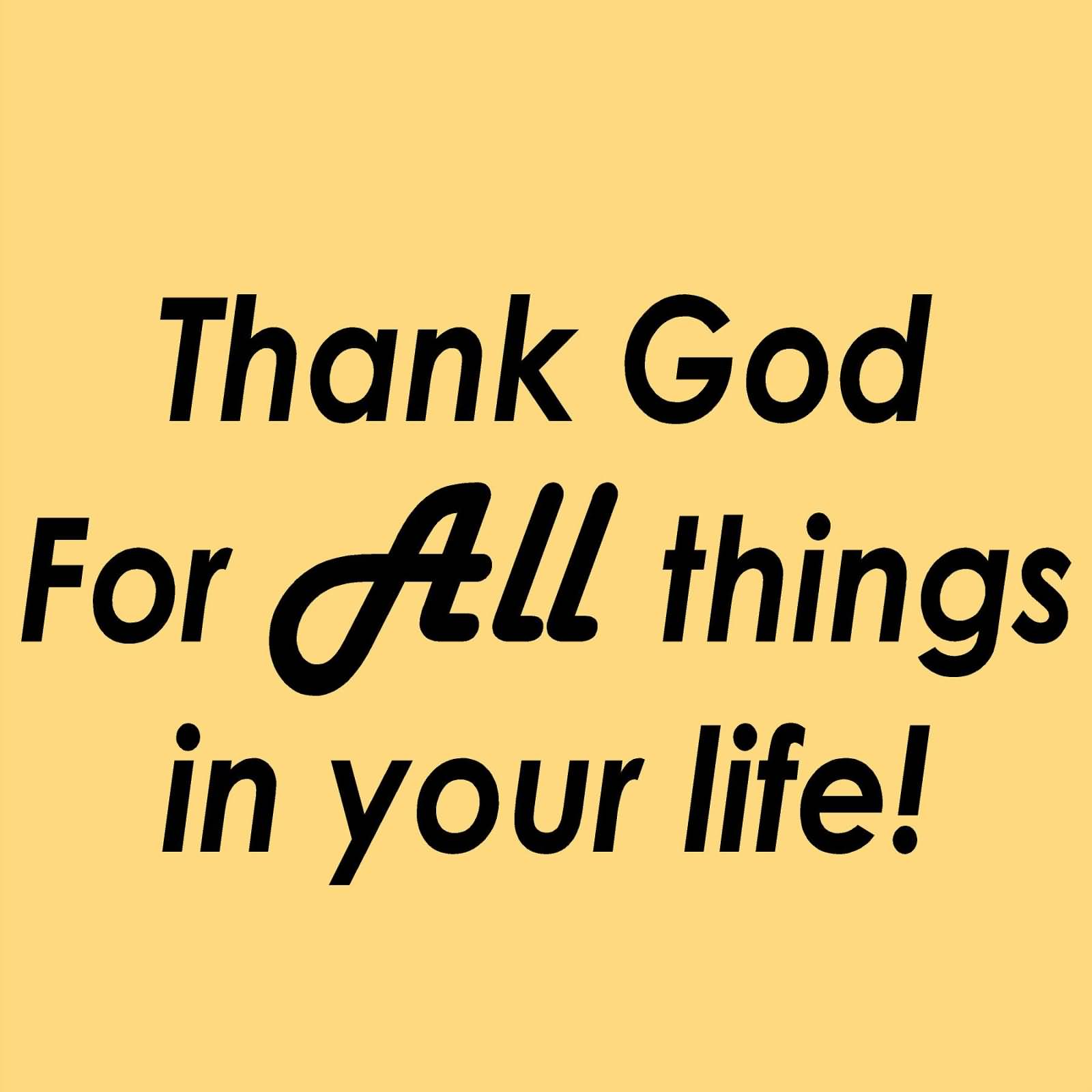Thank God For All Things In Your Life