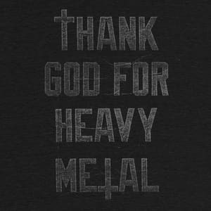 Thank God For Heavy Metal