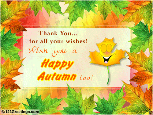 Thank You For All Your Wishes Wish You A Happy Autumn Too Smiling Maple Leaf Animated Picture