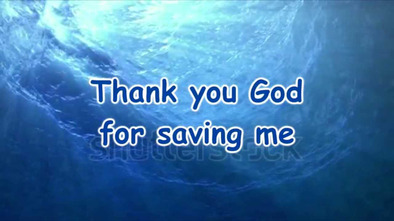 Thank You God For Saving Me