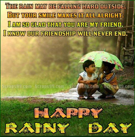 The Rain May Be Falling Hard Outside. But Your Smile Makes It All Alright. Happy Rainy Day