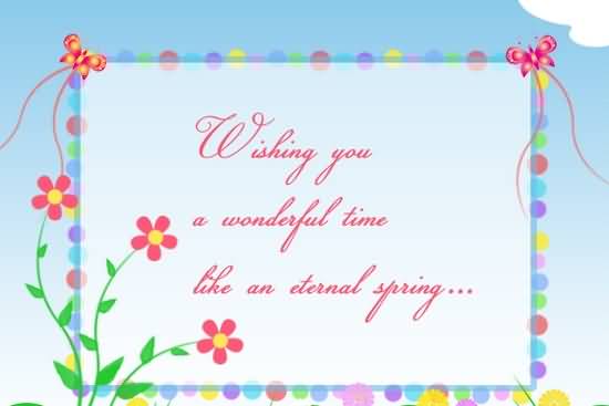 Wishing You A Wonderful Time Like An Eternal Spring Card