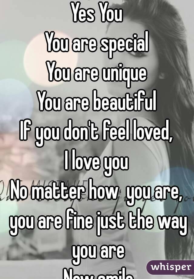 Yes You, You Are Special You Are Unique You Are Beautiful