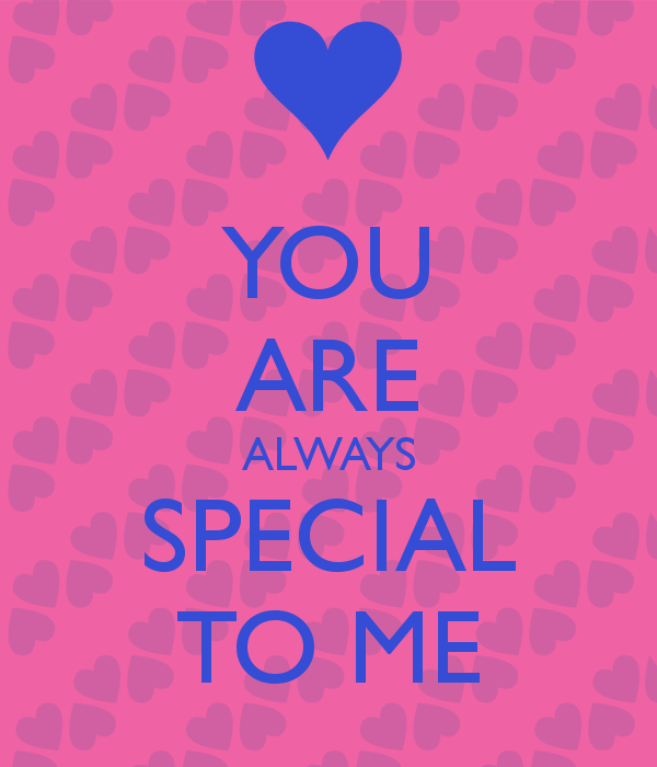 You Are Always Special To Me