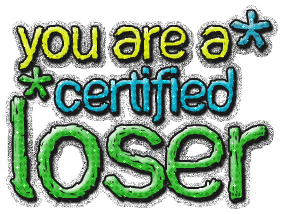 You Are Certified Loser Glitter