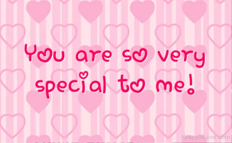 You Are So Very Special To Me Hearts In Background