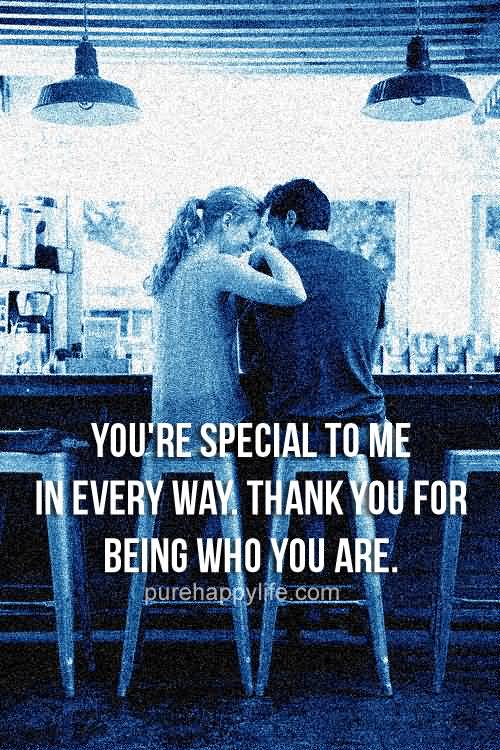 You're Special To Me In Every Way Thank You For Being Who You Are