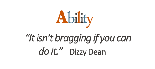 Ability ,It Isn't Bragging If You Can Do It  – Dizzy Dean