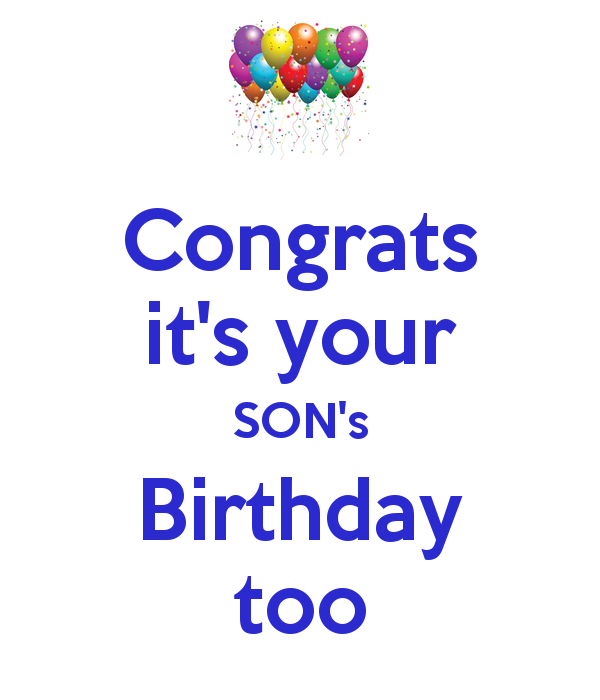 Congrats It's Your Son's Birthday Too