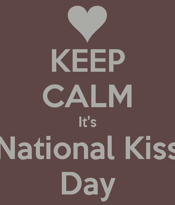 Keep Calm It's National Kissing Day